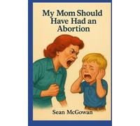 My Mom Should Have Had an Abortion: Stories for the Horribly Sane (Punk Song)