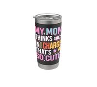 My Mom Thinks She is in Charge That's So Cute Stainless Steel Insulated Tumbler