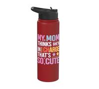 My Mom Thinks She is in Charge That's So Cute Stainless Steel Insulated Water Bottle