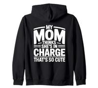 My Mom Thinks She Is In Charge That's So Cute Zip Hoodie