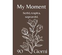 My Moment - Planner 90 giorni per depressione, ansia e trauma emotivo: Un diario guidato, con pagine di sicurezza, esercizi di grounding e zero pressione alla perfezione.
