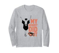 My Mommy Did It Graduate Graduates Family Graduation Mom Long Sleeve T-Shirt