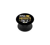 My Mommy Did It Graduated 2026 Proud Children Graduation PopSockets Adhesive PopGrip