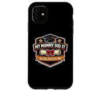 My Mommy Did It Graduation Graduated Mom Proud Boy Mother Case for iPhone 11