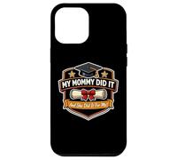 My Mommy Did It Graduation Graduated Mom Proud Boy Mother Case for iPhone 12 Pro Max