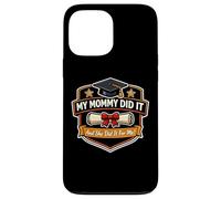 My Mommy Did It Graduation Graduated Mom Proud Boy Mother Case for iPhone 13 Pro Max