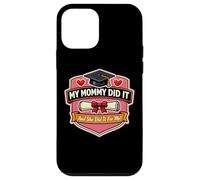 My Mommy Did It Graduation Graduated Mom Proud Girl Mother Case for iPhone 12 mini
