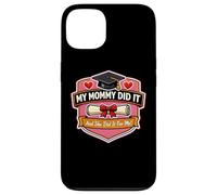 My Mommy Did It Graduation Graduated Mom Proud Girl Mother Case for iPhone 13