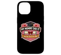 My Mommy Did It Graduation Graduated Mom Proud Girl Mother Case for iPhone 14