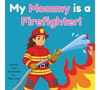My Mommy Is A Firefighter!: An Educational Children's Picture Book That Celebrates Real Community Helper Careers (The Beeling Hive: Community Helpers (Careers for Kids Ages 2-6))