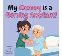 My Mommy is a Nursing Assistant!: Children’s nurse picture book that teaches about real medical careers. Perfect for inspiring curious kids who love ... Support (Careers for Kids Ages 2-6))