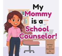 My Mommy Is A School Counselor!: An Educational Children's Picture Book About Real Community Helper Careers (The Beeling Hive: Community Helpers (Careers for Kids Ages 2-6))