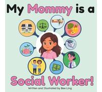 My Mommy Is A Social Worker!: An Educational Children's Picture Book That Celebrates Real Community Helper Careers (The Beeling Hive: Community Helpers (Careers for Kids Ages 2-6))