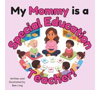 My Mommy Is A Special Education Teacher!: Educational Kids Picture Book About Real Community Helper Careers (The Beeling Hive: Community Helpers (Careers for Kids Ages 2-6))
