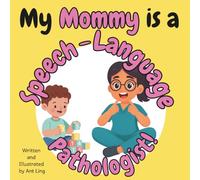 My Mommy Is A Speech-Language Pathologist!: Educational Children’s Picture Book About Real Medical Careers In Allied Healthcare Professions (The ... ... Professionals (Careers for Kids Ages 2-6))