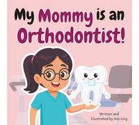 My Mommy is an Orthodontist!: Doctor picture book for children about real medical careers. Perfect for inspiring curious kids who love STEM, medicine, ... Club: Doctors (Careers for Kids Ages 2-6))