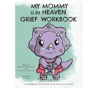 My Mommy is in Heaven Grief Workbook: A Companion Grief Guide to My Mommy is in Heaven