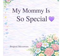 My Mommy Is So Special