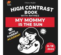 My Mommy is the Sun: A High Contrast Baby Book with Affirmations for New Moms - Black and White Images for Newborns 0-18 Months to Strengthen the ... Visual Development (My Little Universe)