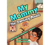 My Mommy the Dancing Mouse: A Mousey Tale of Laughter, Love, and Twirling Through Life