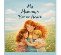 My Mommy's Brave Heart