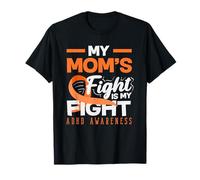 My Moms Fight is My Fight ADHD Awareness Orange Ribbon T-Shirt