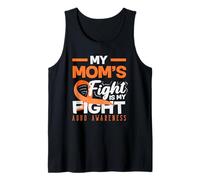 My Moms Fight is My Fight ADHD Awareness Orange Ribbon Tank Top