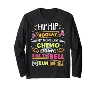 My Mom's Last Chemo Today Ring The Bell Cancer Warrior Long Sleeve T-Shirt