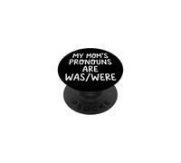 My Mom's Pronouns Are Was/Were PopSockets Adhesive PopGrip
