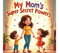 My Mom's Super Secret Powers Story Book for Kids