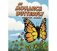 My Monarch Butterfly Migration Journey