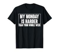 My Monday is Harder Than Your Whole Week Twin Dad T-Shirt