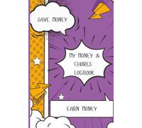 My Money & Chores Log Book for Kids: | 52 Weeks | Superpower Theme | One week per Page Plus Reflection Pages | Allowance & Spending & Saving Goal Tracker for Kids