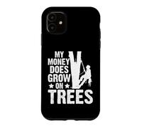 My Money Does Grow On Trees Funny Arborist Logger Lumberjack Case for iPhone 11