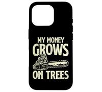 My Money Grown On Trees Logger Woodworker Chainsaw Arborist Case for iPhone 16 Pro
