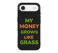 My Money Grows Like Grass Funny Case Compatible with iPhone 17 17 Air 17 Pro 17 Pro Max Protective Phone Cover