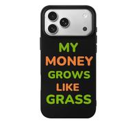 My Money Grows Like Grass Funny Case Compatible with iPhone 17 17 Air 17 Pro 17 Pro Max Protective Phone Cover