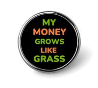 My Money Grows Like Grass Round Lapel Pin Button Brooch Tie Badge Elegant Hat Clothing Jewelry Accessories
