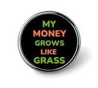 My Money Grows Like Grass Round Lapel Pins Button Brooch Pin Badge Clothes Accessories for Men Women