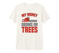 My Money Grows On Trees Funny Arborist Tree Worker Graphic Premium T-Shirt