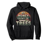 My Money Grows on Trees Lumberjack Chainsaw sawmill Loggers Pullover Hoodie
