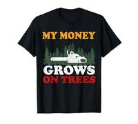 My Money Grows On Trees Lumberjack Tree Surgeon T-Shirt
