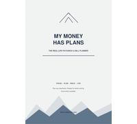 My Money Has Plans: The Real- Life Paycheck & Bill Planner