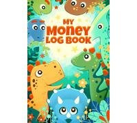 My Money Log Book: 5 Column Ledger for Kids, Allowance Saving & Financial Tracker (Money Learning for Children)