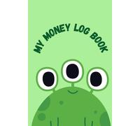 My Money Log Book: Alien themed 5 Column Ledger for Kids, Allowance Saving & Financial Tracker, Money Education For Kids.