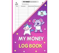 My Money Log Book For Kids: Empower Your Child's Financial Journey with a Simple Allowance Tracker, 5-Column Accounting Book (110 Pages)