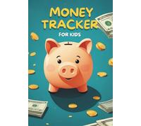 My Money Tracker for Kids: Fun and Simple Money Journal for Kids to Track Income, Expenses, Monthly Budgets and Reach Their Savings Goals