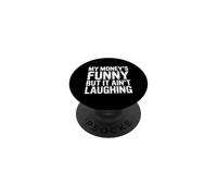 My Money's Funny But It Ain't Laughing - PopSockets Adhesive PopGrip