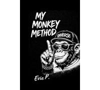 MY MONKEY METHOD: FROM CHAOS TO CLARITY