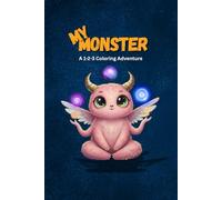 My Monster: A 1-2-3 Coloring Adventure: A Monster Coloring Book for Early Learners: Fun Activity Book to Learn Whole Numbers and Spark Creativity (My Monster Learning Adventures)